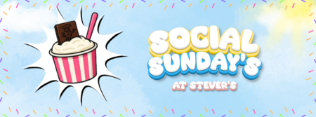Social Sunday at Stever's!
